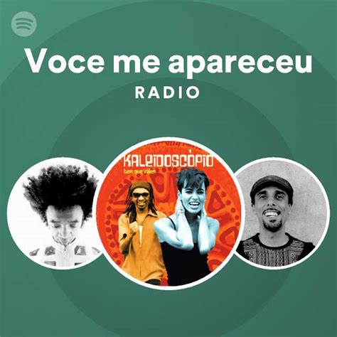 Voce Me Apareceu Radio Playlist By Spotify Spotify