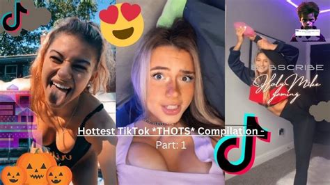 The Hottest And Sexiest Tiktok Thots Sexy Thots Compilation Part 1 Youtube