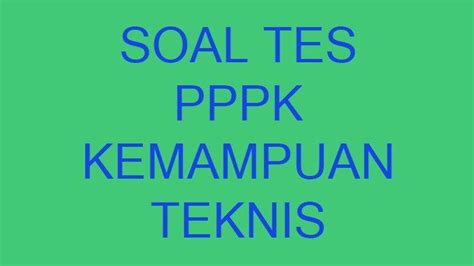 SOAL Tes PPPK Teknis Kompetensi Teknis Lengkap Kunci Jawaban Contoh