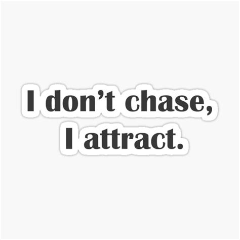 I Dont Chase I Attract Sticker For Sale By Dream Dust Redbubble