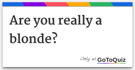 Are You Really A Blonde