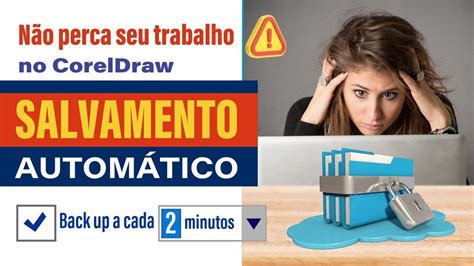 Coreldraw Como Configurar O Salvamento Autom Tico C Pia De