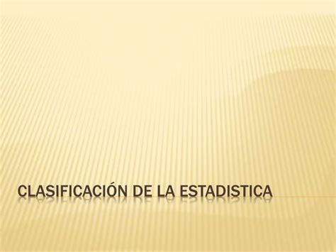 Clasificación De La Estadistica Ppt