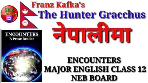 The Hunter Gracchus Summary In Nepali Encounters Major English Class