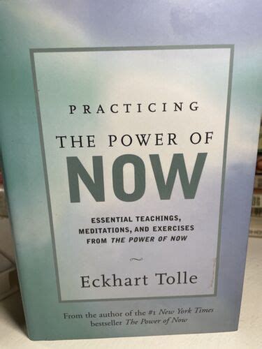 Practicing The Power Of Now Essential Teachings Inscribed By Eckhart