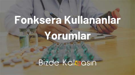 Fonksera Kullananlar Yorumlar Mg Bizde Kalmas N