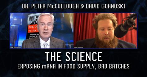 The Science Dr Peter Mccullough Exposes Mrna In Food Supply Bad