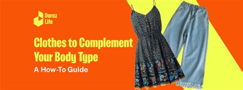 Clothes To Flatter Your Body Type A How To Guide