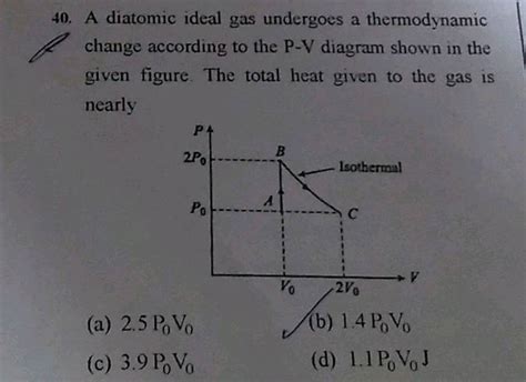 A Diatomic Ideal Gas Undergoes A Thermodynamic Change According To