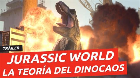 Tr Iler De Jurassic World La Teor A Del Dinocaos V Deo Dailymotion