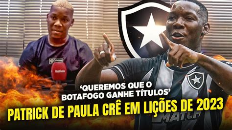 PATRICK DE PAULA CONFIA EM VIRADA DO BOTAFOGO EM 2024 QUEREMOS