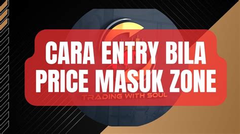 Cara Entry Yang Betul Bila Price Masuk Zone Youtube