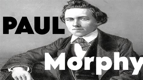 Paul Morphy The Chess Prodigy Who Redefined The Game Chess