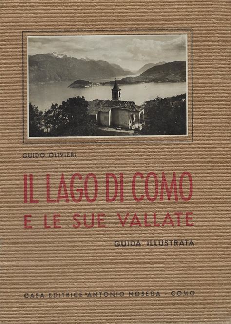 Il Lago Di Como E Le Sue Vallate Guida Turistica Illustrata Da