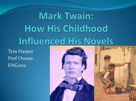 Mark Twain: How his childhood influenced his novels | PPT