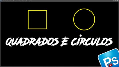 COMO CRIAR QUADRADOS E CÍRCULOS DE FORMA PROPORCIONAL NO PHOTOSHOP