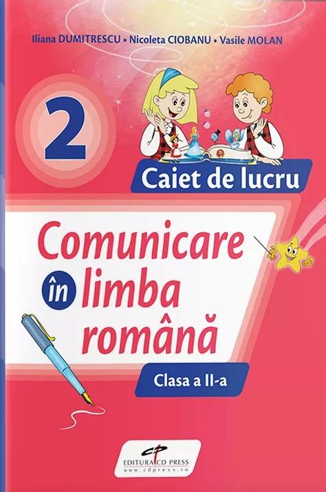 Comunicare In Limba Romana Caiet De Lucru Clasa A II A Dupa Manualul CD