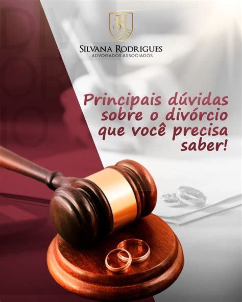 Principais Dúvidas Sobre O Divórcio Que Você Precisa Saber Silvana