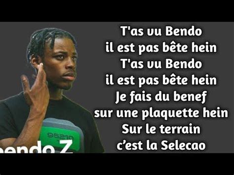 Beendo Z pas bête seleçaö Paroles Lyrics t as vu Bendo il est