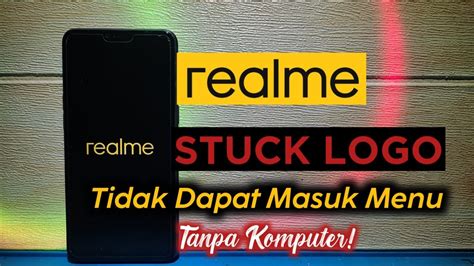 Cara Mengatasi Realme Stuck Logo Hang Logo Bootloop Youtube