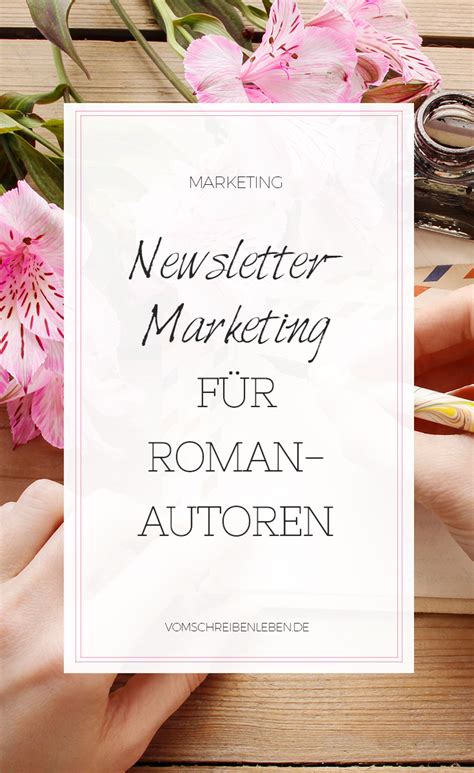 Newsletter Marketing F R Romanautoren Anders Als Du Denkst Vom