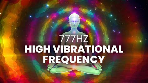 High Vibrational Frequency 777 Hz Raise Your Vibrations Instantly