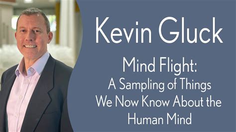 Kevin Gluck Mind Flight A Sampling Of Things We Now Know About The