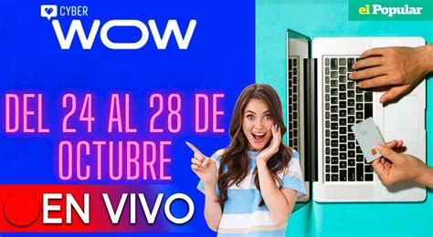 Cyber WOW 2022 EN VIVO cuándo inicia qué descuentos y ofertas habrá