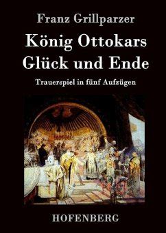 König Ottokars Glück und Ende von Franz Grillparzer bei bücher de bestellen