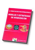 LA ORIENTACION PSICOPEDAGOGICA MODELOS Y ESTRATEGIAS DE INTERVEN CION