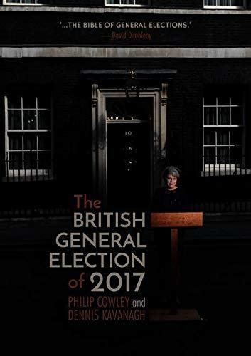 The British General Election Of By Philip Cowley Goodreads