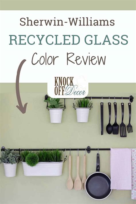 Sherwin Williams Recycled Glass Review A Most Natural Green