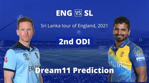 Eng Vs Sl Dream11 Prediction 2nd Odi 1st July 2021