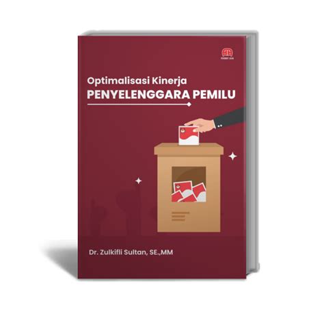 Optimalisasi Kinerja Penyelenggara Pemilu Adab Store