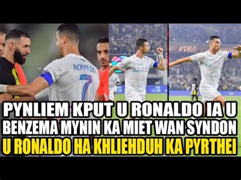 Pynliem Kput U Ronaldo Ia U Benzema Mynin Ka Miet Wan Syndon U Ronaldo