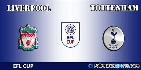 Full Match Liverpool Vs Tottenham Hotspur Efl Cup 2016 2017