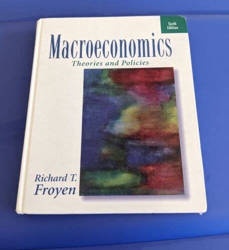 Macroeconomics Theories And Policies By Froyen 1998 Hardcover