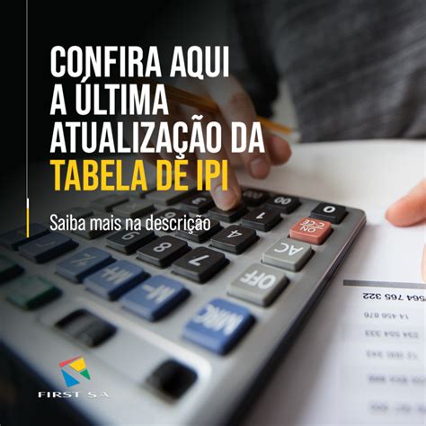 Confira aqui a última atualização da tabela de IPI First S A