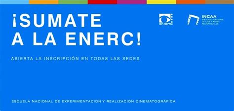 Incaa La Enerc Abri La Inscripci N Para El Ciclo Lectivo En