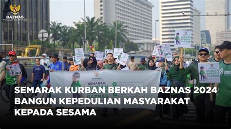 Semarak Kurban Berkah Baznas Bangun Kepedulian Masyarakat Kepada