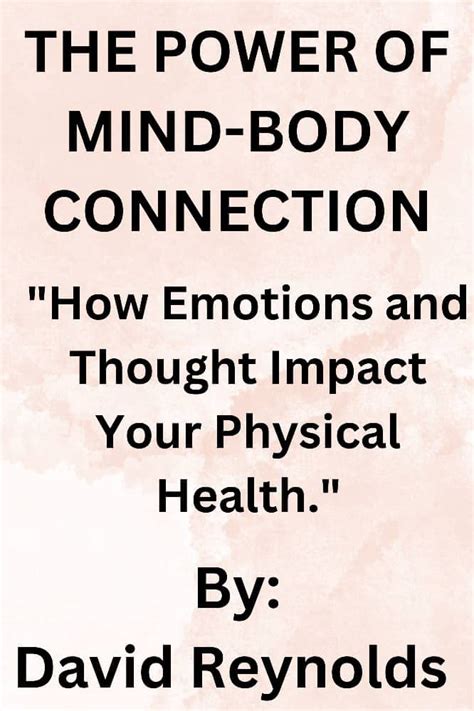 The Power Of Mind Body Connection How Emotions And Thought Impact