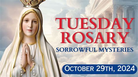 Holy Rosary With Litany Tuesday October Sorrowful