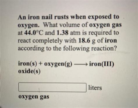 Solved An Iron Nail Rusts When Exposed To Oxygen What Chegg