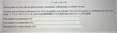 Solved S′′ Bs′ 4s 0 D The Values Of B That Make The General