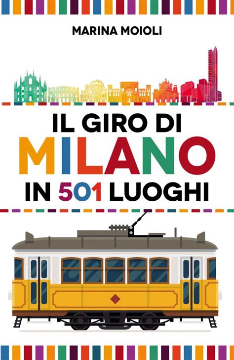 Il Giro Di Milano In 501 Luoghi Newton Compton Editori