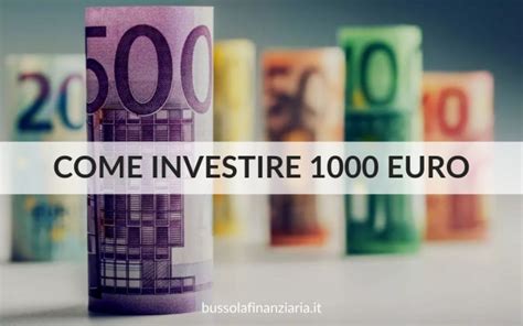 Dove E Come Investire 1000 Euro 10 Idee Per Il 2024