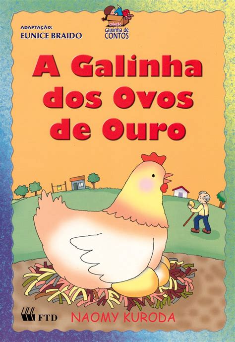 A Galinha Dos Ovos De Ouro Editora FTD Ilustradora NAOMY Naomi KURODA