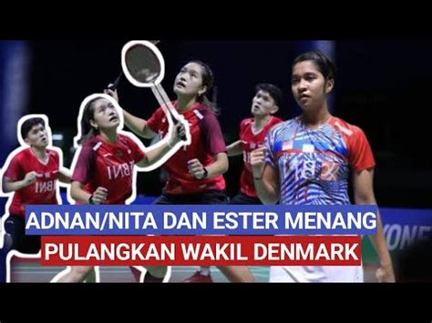 Sama Sama Pulangkan Wakil Denmark Adnan Nita Dan Ester Bermain Garang