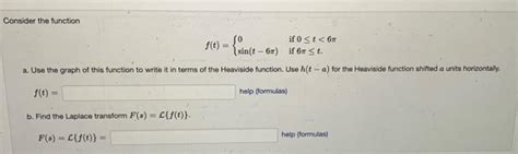 Solved Consider The Function F T {0sin T−6π If 0≤t