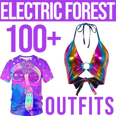 100+ Electric Forest Outfits: Women And Men – Festival Attitude